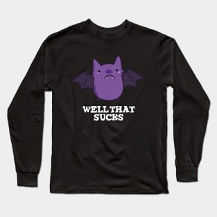 Well That Sucks Cute Baby Bat Pun Long Sleeve T-Shirt